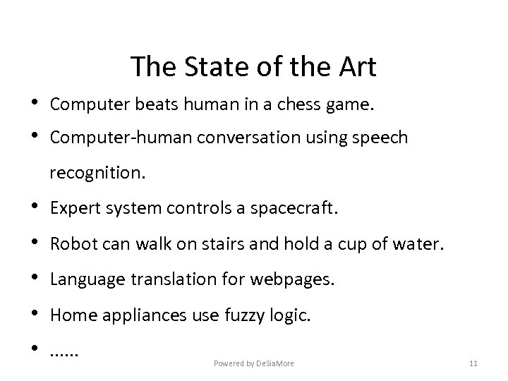 The State of the Art • Computer beats human in a chess game. •