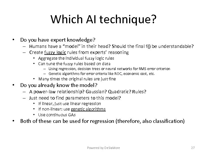 Which AI technique? • Do you have expert knowledge? – Humans have a “model”