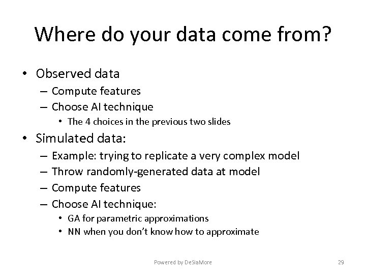 Where do your data come from? • Observed data – Compute features – Choose