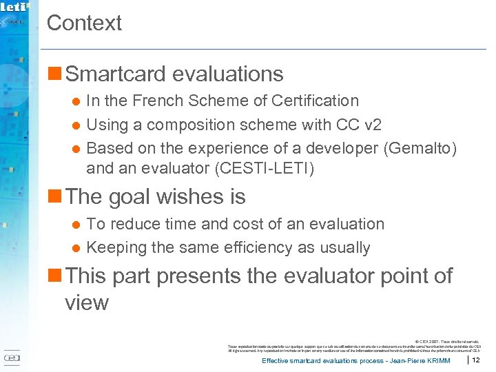 Context n Smartcard evaluations In the French Scheme of Certification l Using a composition