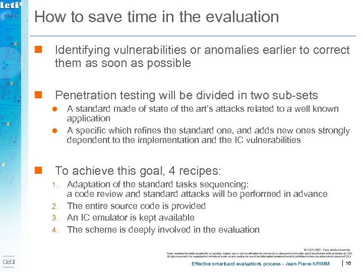 How to save time in the evaluation n Identifying vulnerabilities or anomalies earlier to