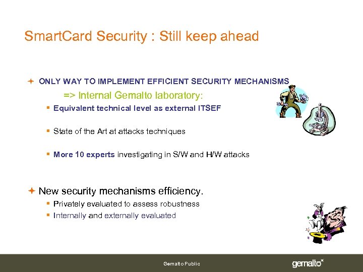 Smart. Card Security : Still keep ahead ONLY WAY TO IMPLEMENT EFFICIENT SECURITY MECHANISMS