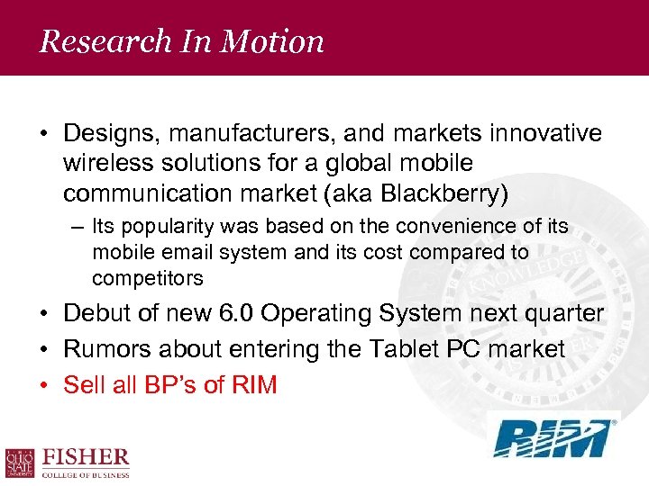 Research In Motion • Designs, manufacturers, and markets innovative wireless solutions for a global