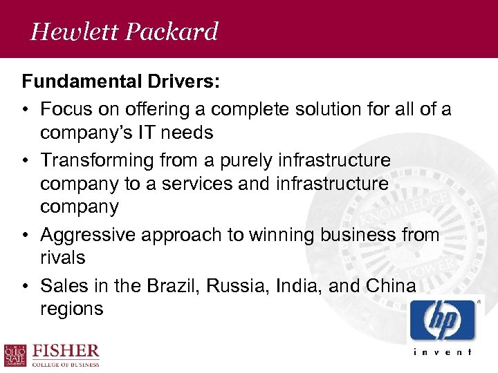 Hewlett Packard Fundamental Drivers: • Focus on offering a complete solution for all of