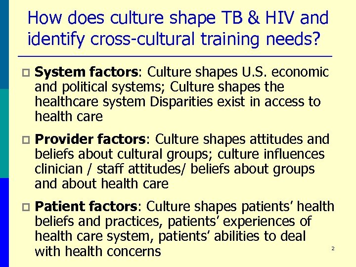 How does culture shape TB & HIV and identify cross-cultural training needs? p System