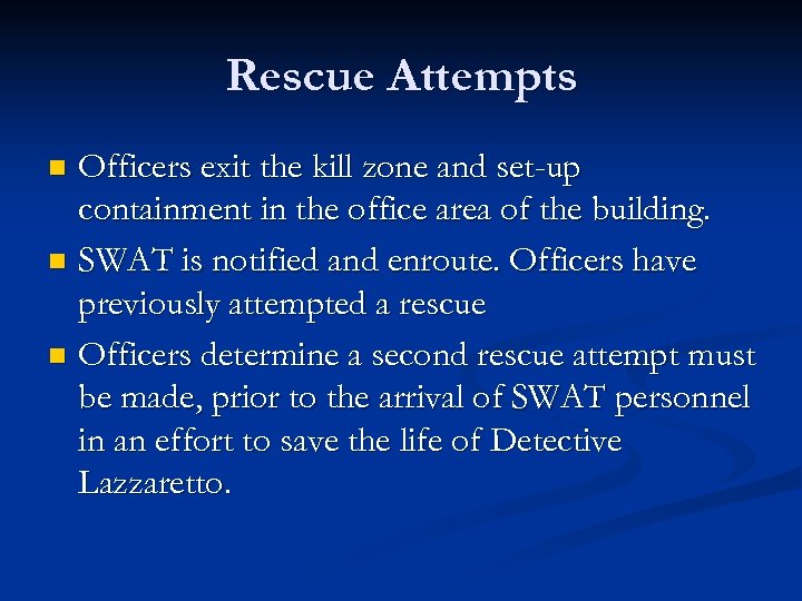 Rescue Attempts Officers exit the kill zone and set-up containment in the office area