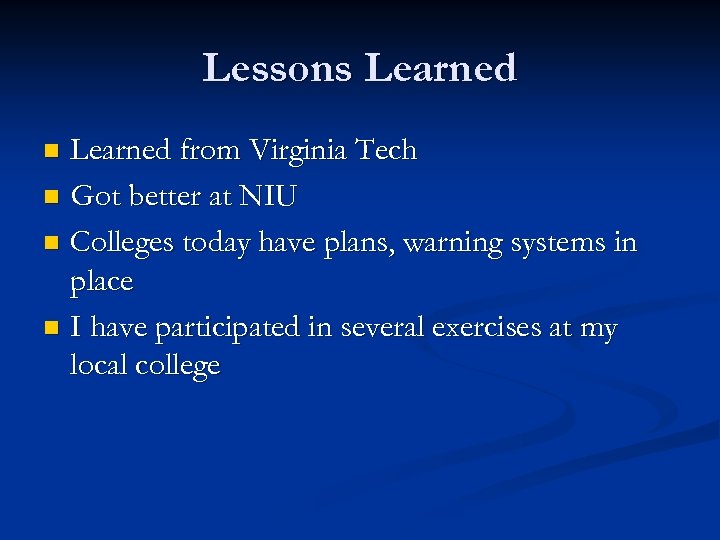Lessons Learned from Virginia Tech n Got better at NIU n Colleges today have
