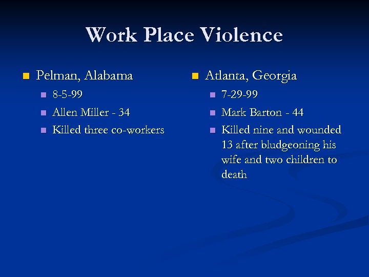 Work Place Violence n Pelman, Alabama n n n 8 -5 -99 Allen Miller