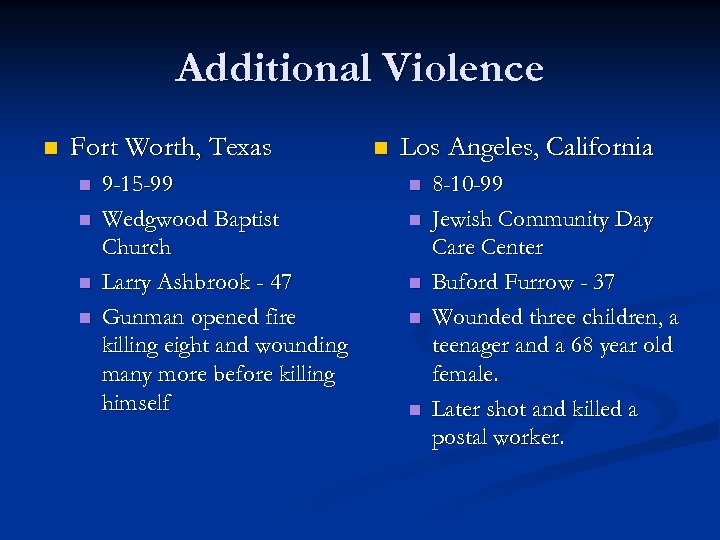 Additional Violence n Fort Worth, Texas n n 9 -15 -99 Wedgwood Baptist Church
