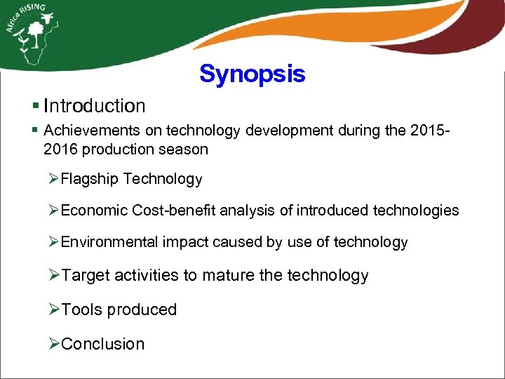 Synopsis § Introduction § Achievements on technology development during the 20152016 production season ØFlagship