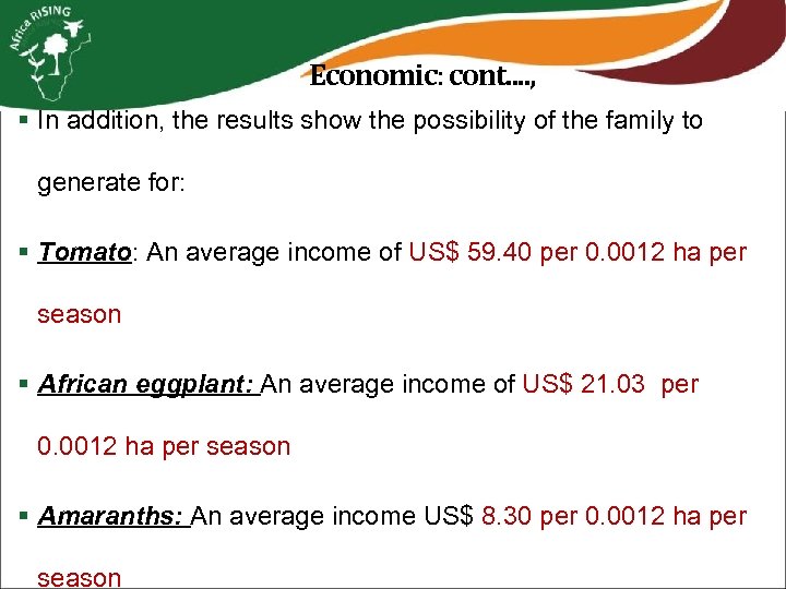 Economic: cont. . , § In addition, the results show the possibility of the