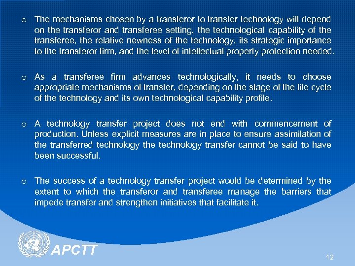 o The mechanisms chosen by a transferor to transfer technology will depend on the