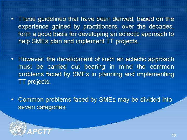  • These guidelines that have been derived, based on the experience gained by