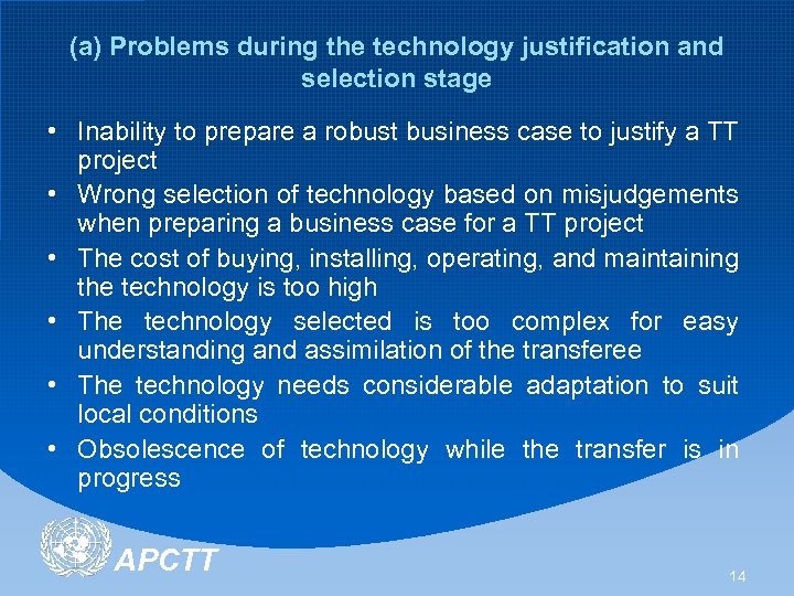 (a) Problems during the technology justification and selection stage • Inability to prepare a