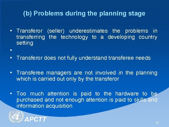 (b) Problems during the planning stage • Transferor (seller) underestimates the problems in transferring