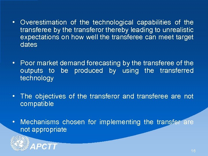  • Overestimation of the technological capabilities of the transferee by the transferor thereby
