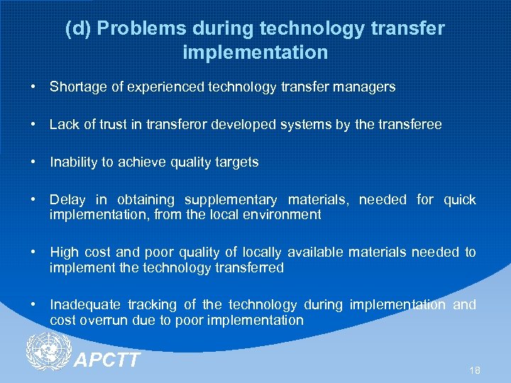 (d) Problems during technology transfer implementation • Shortage of experienced technology transfer managers •