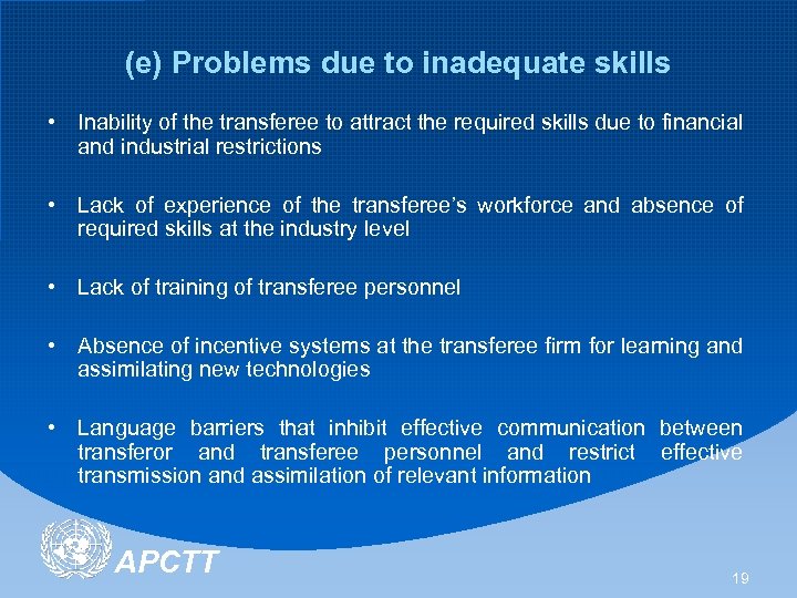 (e) Problems due to inadequate skills • Inability of the transferee to attract the