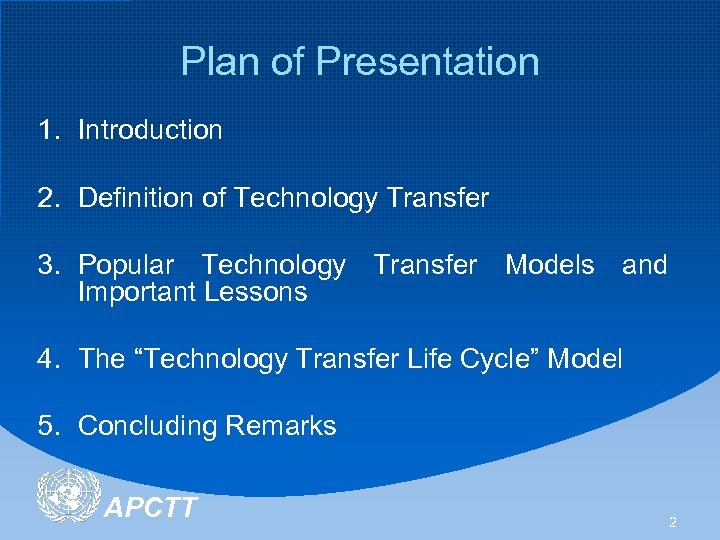 Plan of Presentation 1. Introduction 2. Definition of Technology Transfer 3. Popular Technology Transfer