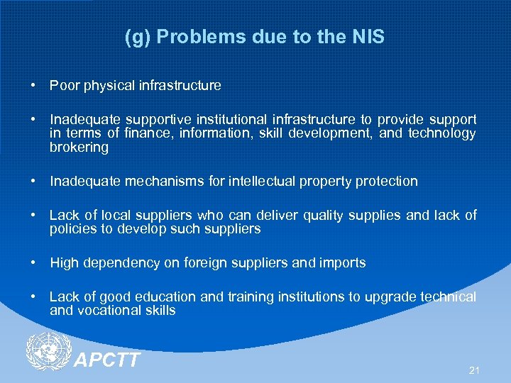 (g) Problems due to the NIS • Poor physical infrastructure • Inadequate supportive institutional
