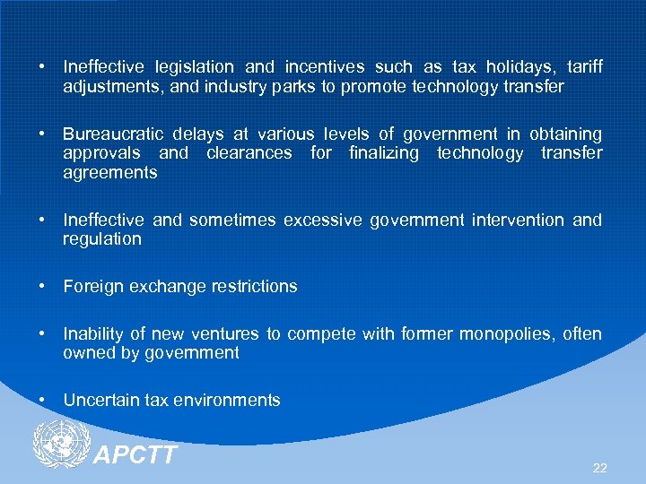  • Ineffective legislation and incentives such as tax holidays, tariff adjustments, and industry