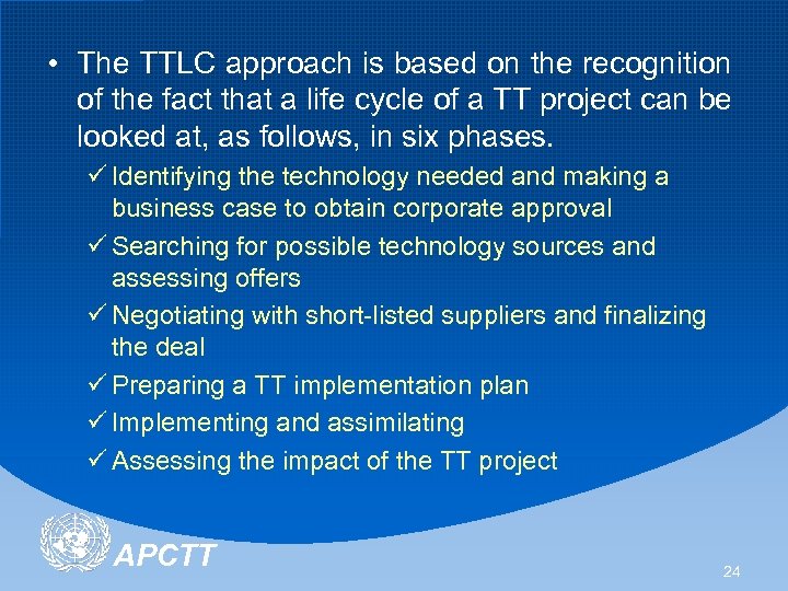  • The TTLC approach is based on the recognition of the fact that