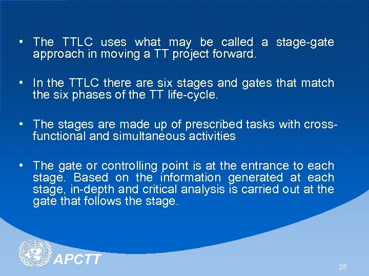  • The TTLC uses what may be called a stage-gate approach in moving