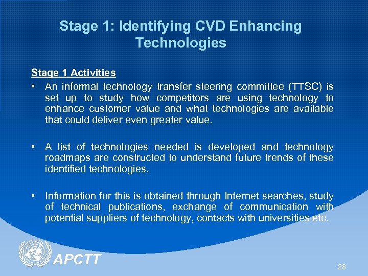 Stage 1: Identifying CVD Enhancing Technologies Stage 1 Activities • An informal technology transfer