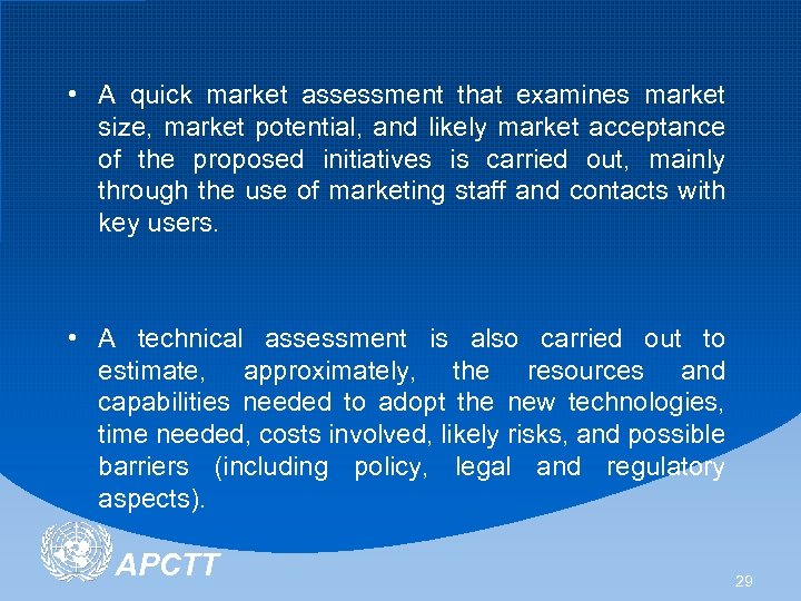  • A quick market assessment that examines market size, market potential, and likely