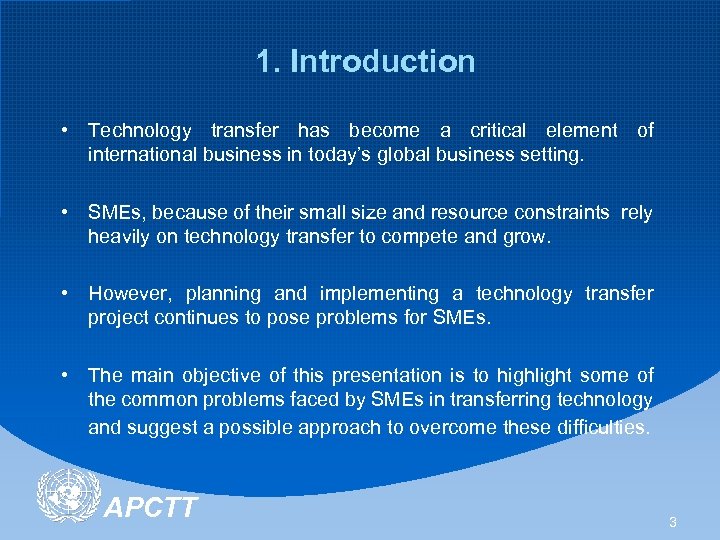 1. Introduction • Technology transfer has become a critical element of international business in