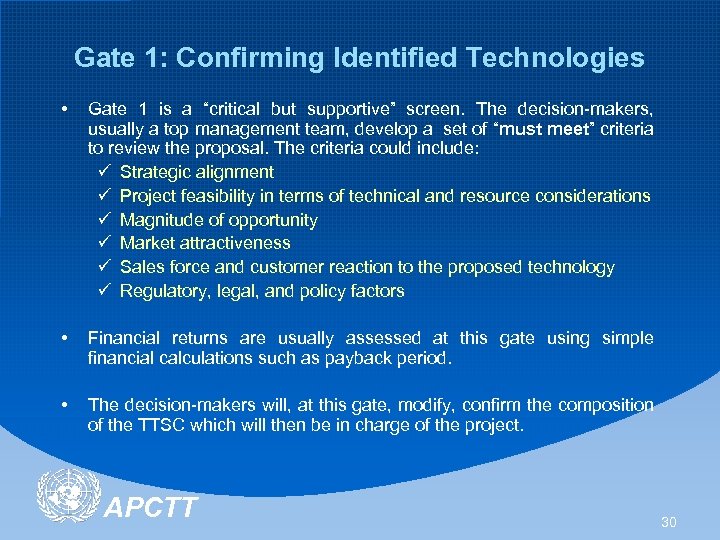 Gate 1: Confirming Identified Technologies • Gate 1 is a “critical but supportive” screen.