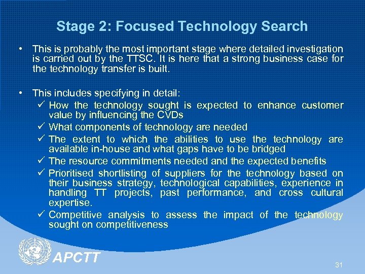 Stage 2: Focused Technology Search • This is probably the most important stage where