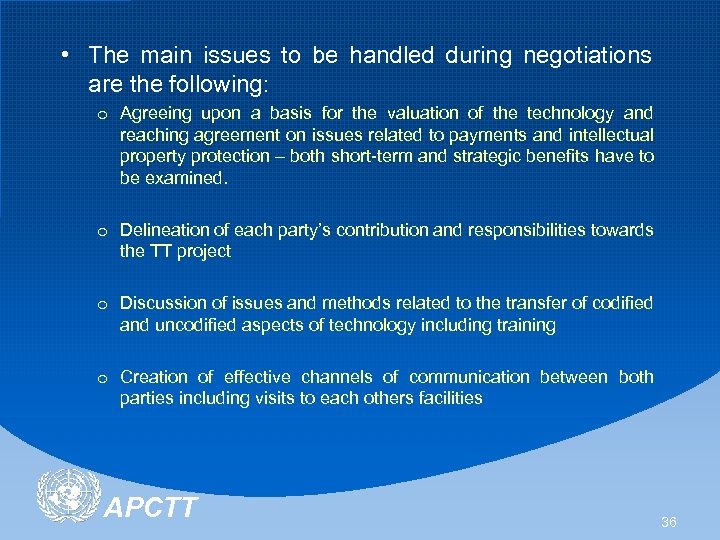  • The main issues to be handled during negotiations are the following: o