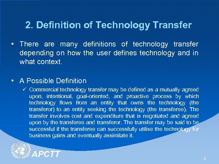 2. Definition of Technology Transfer • There are many definitions of technology transfer depending