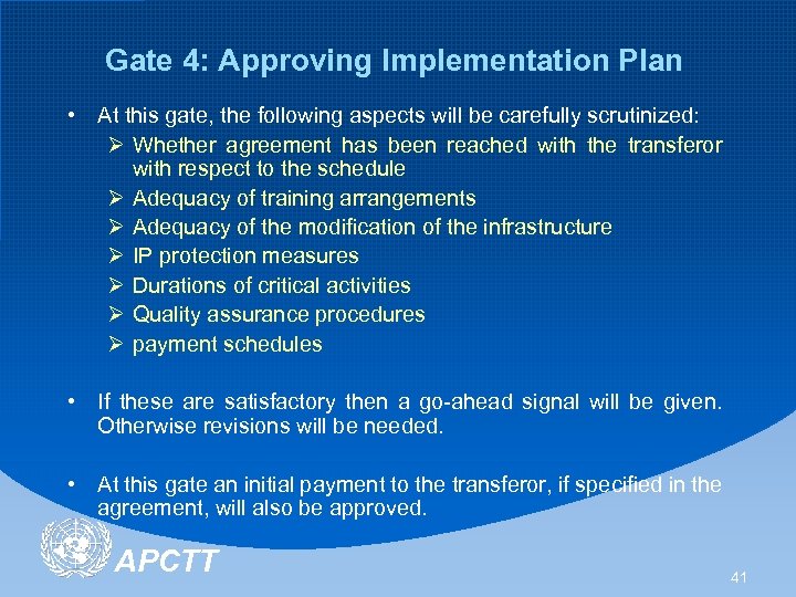 Gate 4: Approving Implementation Plan • At this gate, the following aspects will be