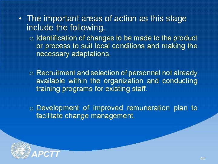  • The important areas of action as this stage include the following. o