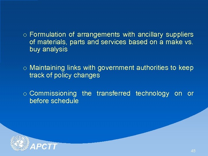 o Formulation of arrangements with ancillary suppliers of materials, parts and services based on