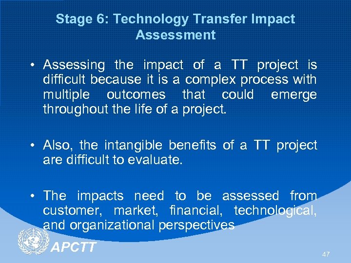 Stage 6: Technology Transfer Impact Assessment • Assessing the impact of a TT project