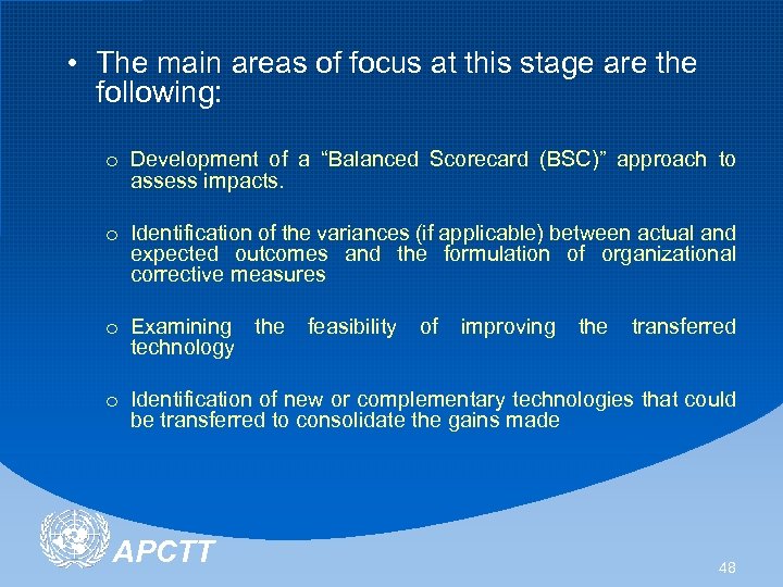 • The main areas of focus at this stage are the following: o