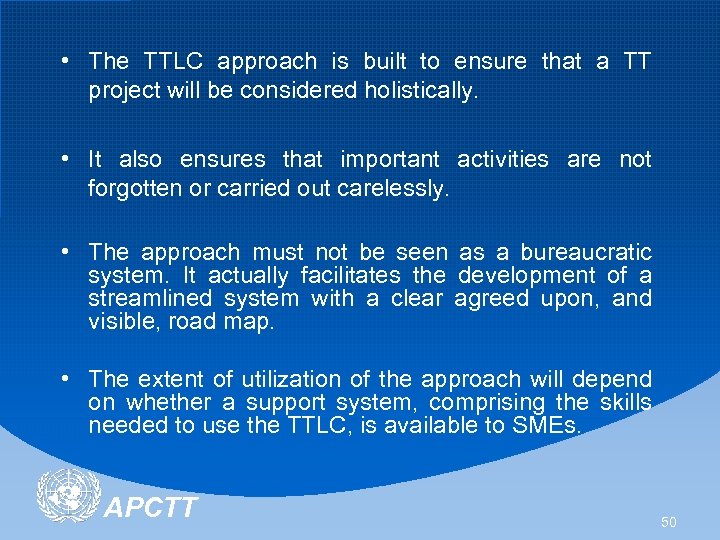  • The TTLC approach is built to ensure that a TT project will