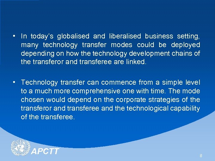  • In today’s globalised and liberalised business setting, many technology transfer modes could