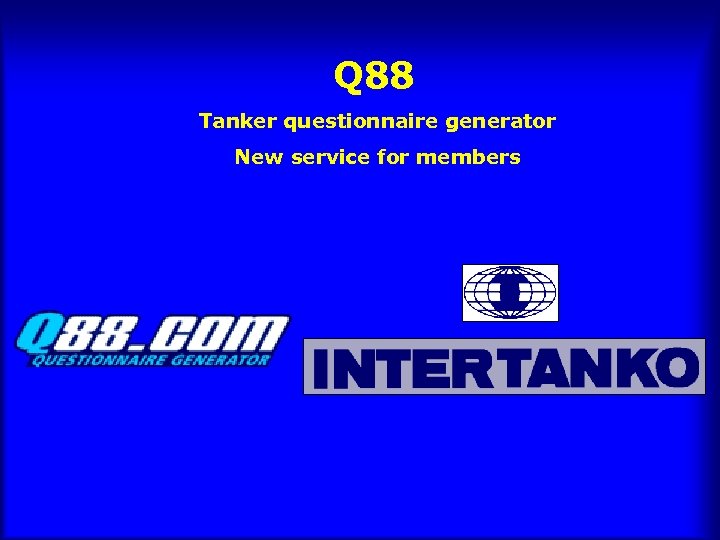 Q 88 Tanker questionnaire generator New service for members 