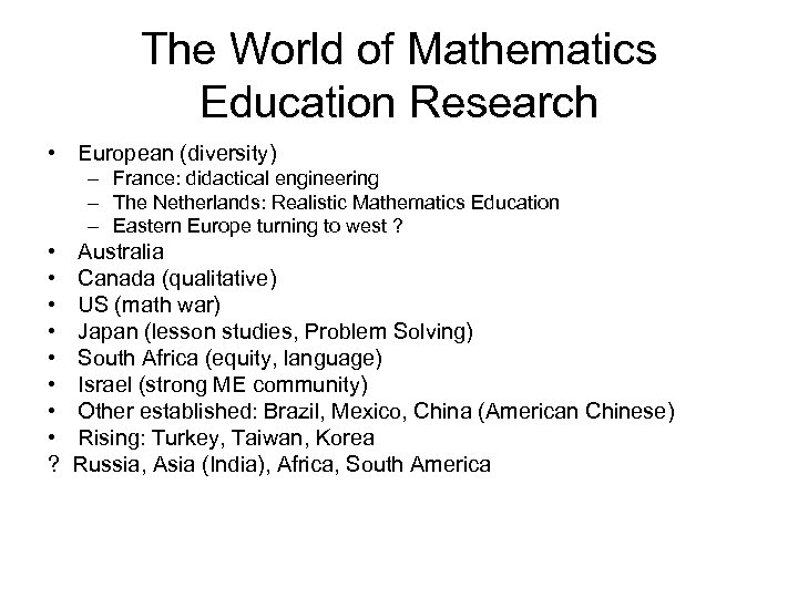 The World of Mathematics Education Research • European (diversity) – France: didactical engineering –