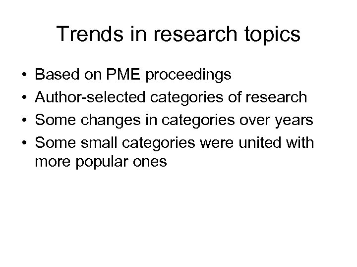 Trends in research topics • • Based on PME proceedings Author-selected categories of research