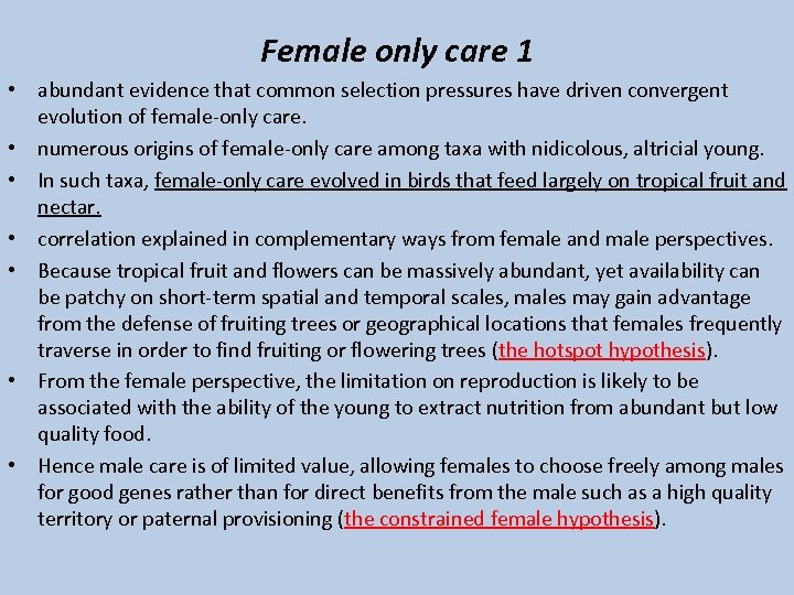 Female only care 1 • abundant evidence that common selection pressures have driven convergent