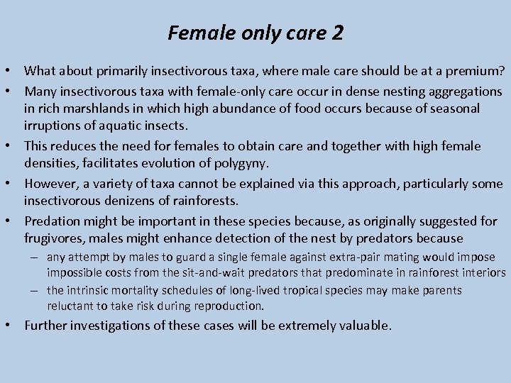 Female only care 2 • What about primarily insectivorous taxa, where male care should