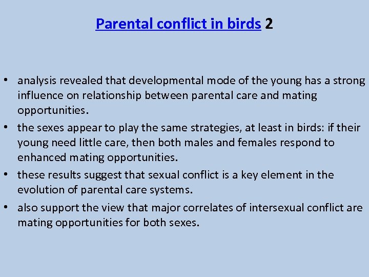 Parental conflict in birds 2 • analysis revealed that developmental mode of the young