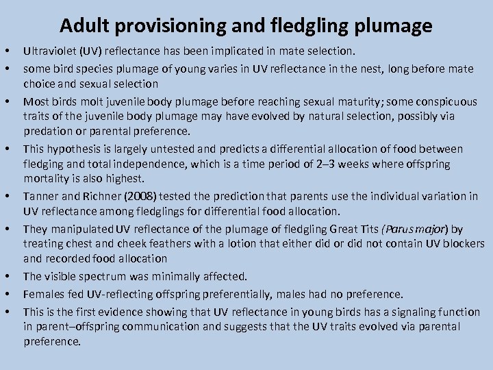Adult provisioning and fledgling plumage • • • Ultraviolet (UV) reflectance has been implicated