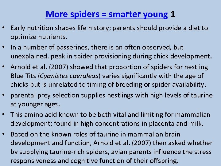 More spiders = smarter young 1 • Early nutrition shapes life history; parents should