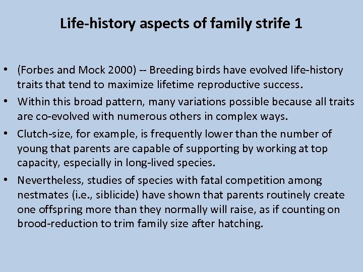 Life-history aspects of family strife 1 • (Forbes and Mock 2000) -- Breeding birds